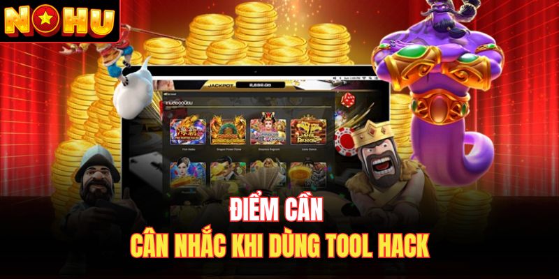 Điểm cần cân nhắc khi dùng tool hack