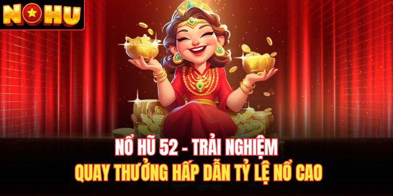 nổ hũ 52