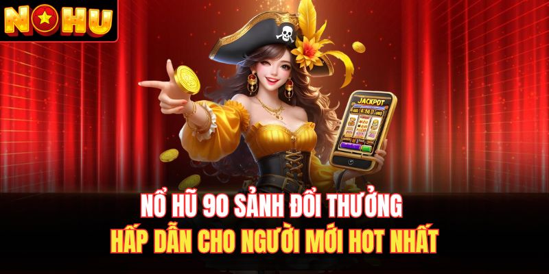 nổ hũ 90