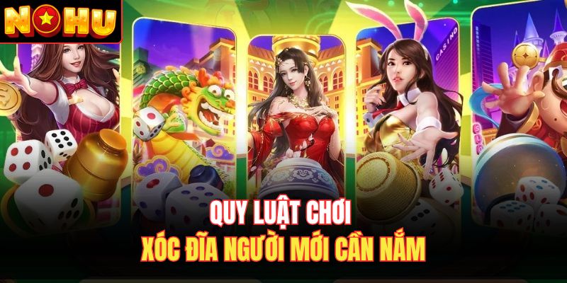 Quy luật chơi xóc đĩa người mới cần nắm