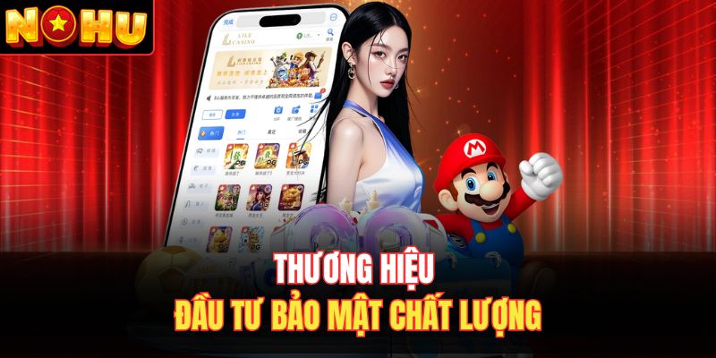 Thương hiệu đầu tư bảo mật chất lượng